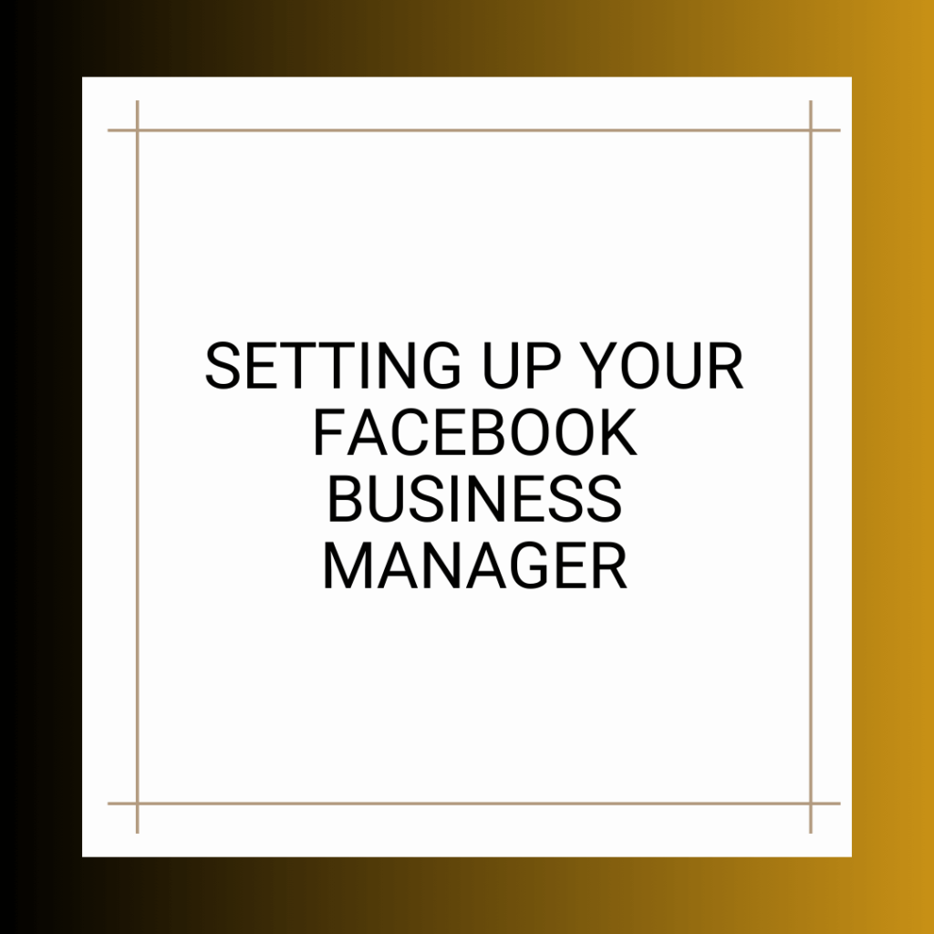 Setting Up Your Facebook Business Manager